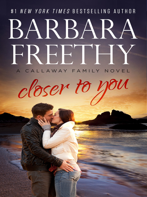 Title details for Closer to You by Barbara Freethy - Available